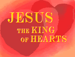 http://i479.photobucket.com/albums/rr152/nesidees/Church%20Graphics/JesusKingofHearts.gif